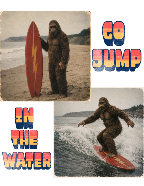 Bigfoot Surfs vintage collage featuring Bigfoot with a red lightning-bolt surfboard, surfing in Southern California, with “Go Jump in the Water” catchphrase. 