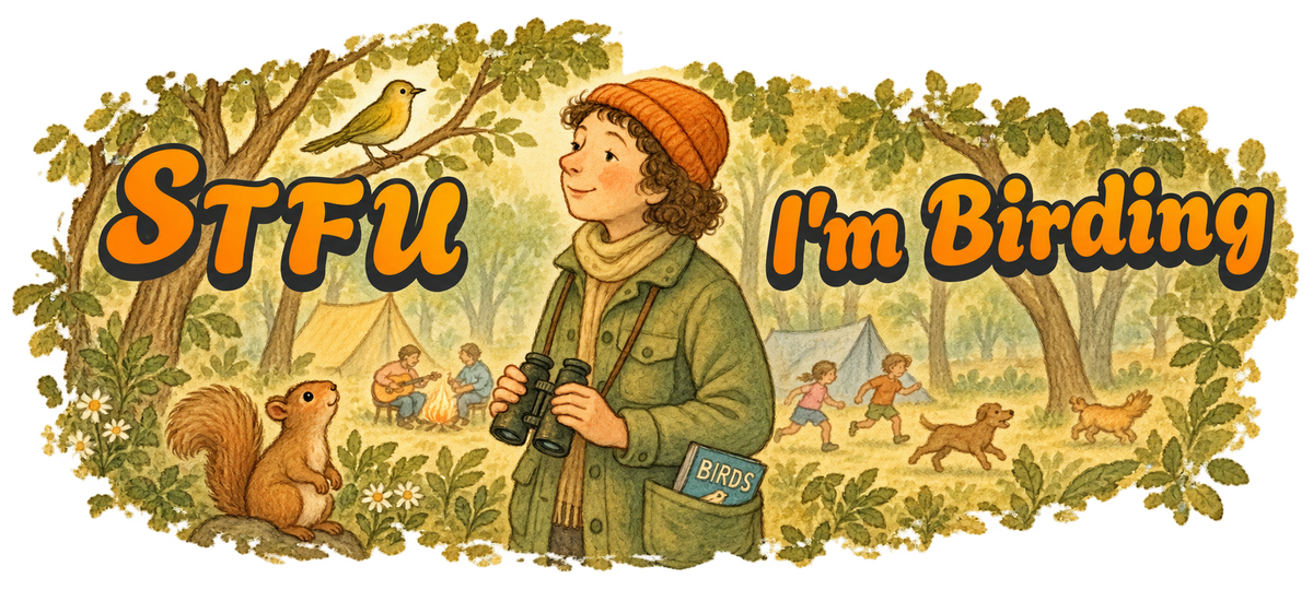 Vintage watercolor woodland scene with a woman holding binoculars, a songbird, squirrel, and campers, with orange “STFU, I’m Birding” lettering.